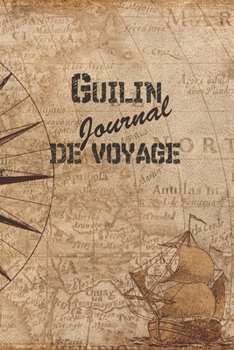 Guilin Journal de Voyage: 6x9 Carnet de voyage I Journal de voyage avec instructions, Checklists et Bucketlists, cadeau parfait pour votre s�jour en Guilin et pour chaque voyageur.