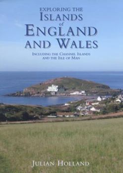 Hardcover Exploring the Islands of England and Wales: Including the Channel Islands and the Isle of Man Book