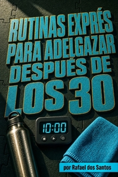 Paperback Rutinas Exprés para Adelgazar Después de los 30 [Spanish] Book
