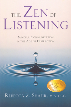 Paperback The Zen of Listening: Mindful Communication in the Age of Distraction Book