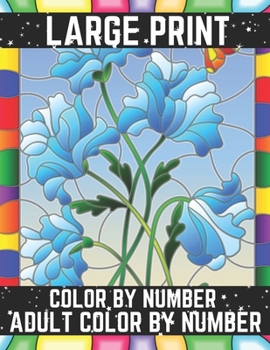 Paperback Large Print Color By Number Adult Color By Number: Simple and Easy Color By Number creative relaxation 50 original designs [Large Print] Book