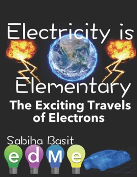Paperback Electricity is Elementary: The exciting flow of electrons Book
