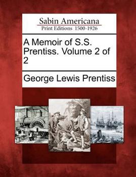 Paperback A Memoir of S.S. Prentiss. Volume 2 of 2 Book