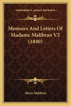 Paperback Memoirs And Letters Of Madame Malibran V2 (1840) Book