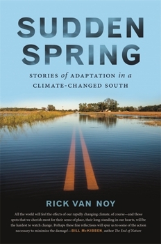 Hardcover Sudden Spring: Stories of Adaptation in a Climate-Changed South Book