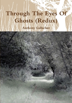 Paperback Through The Eyes Of Ghosts (Redux) Book