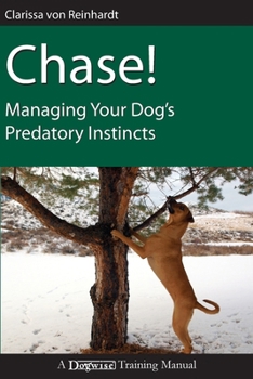 Paperback Chase!: Managing Your Dog's Predatory Instincts Book
