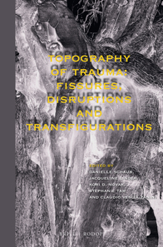 Paperback Topography of Trauma: Fissures, Disruptions and Transfigurations Book