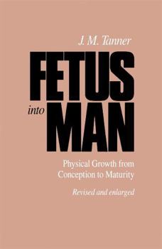 Paperback Fetus Into Man: Physical Growth from Conception to Maturity, Revised Edition Book