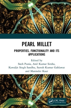 Hardcover Pearl Millet: Properties, Functionality and Its Applications Book