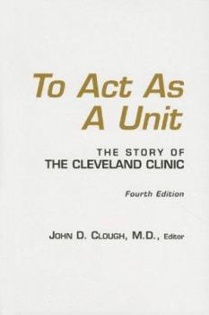 Paperback To Act As a Unit: The Story of the Cleveland Clinic Book