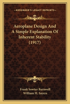 Paperback Aeroplane Design And A Simple Explanation Of Inherent Stability (1917) Book