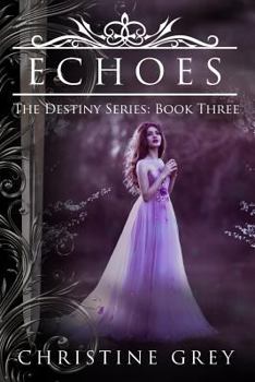 Echoes - Book #3 of the Destiny