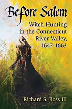 Paperback Before Salem: Witch Hunting in the Connecticut River Valley, 1647-1663 Book