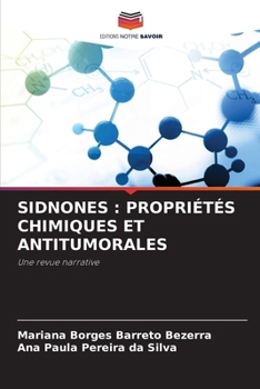 Sidnones: Propriétés Chimiques Et Antitumorales (French Edition)