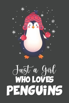 Just A Girl Who Loves Penguins: Blank Lined Notebook,Notepad, Journal, To Do Lists, Funny Gifts for Penguin Lover, Composition Book for School Planner Diary