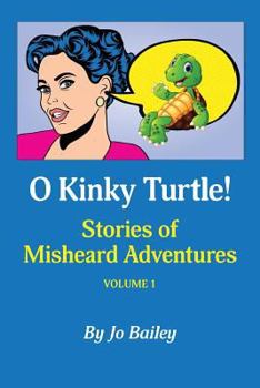 Paperback O Kinky Turtle: Stories of Misheard Adventures Book