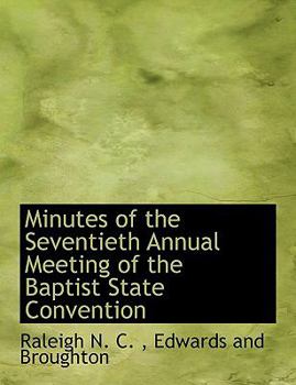 Paperback Minutes of the Seventieth Annual Meeting of the Baptist State Convention Book