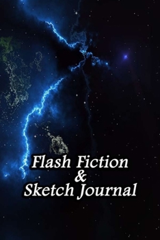 Paperback Flash Fiction & Sketch Journal: Write & Create Story Workbook with Flash Fiction and Sketch Page Book For Creative Writing and Drawing for Writers - B Book