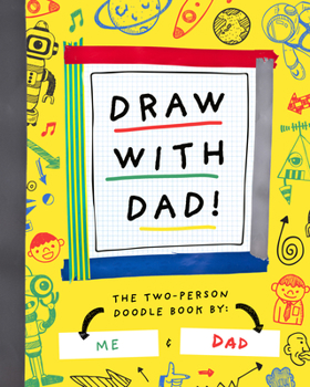 Paperback Draw with Dad!: The Two-Person Doodle Book