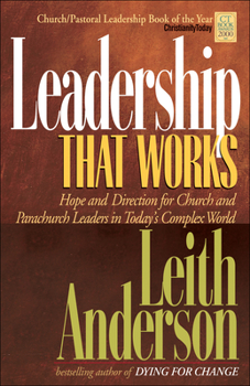 Paperback Leadership That Works: Hope and Direction for Church and Parachurch Leaders in Today's Complex World Book