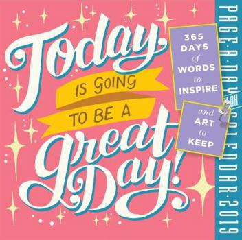 Calendar Today Is Going to Be a Great Day! Page-A-Day Calendar 2019 Book