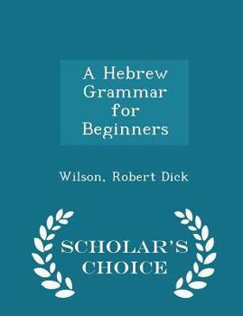 Paperback A Hebrew Grammar for Beginners - Scholar's Choice Edition Book