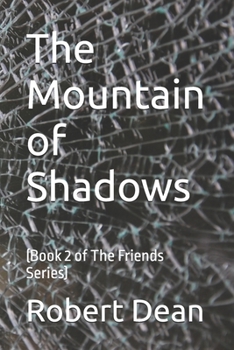 Paperback The Mountain of Shadows: (Book 2 of The Friends Series) Book