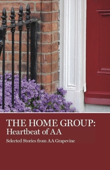 Paperback The Home Group: Heartbeat of AA Book