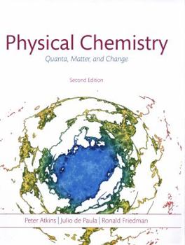 Hardcover Physical Chemistry: Quanta, Matter, and Change Book