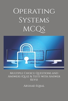 Operating Systems MCQs : Multiple Choice Questions and Answers (Quiz and Tests with Answer Keys)