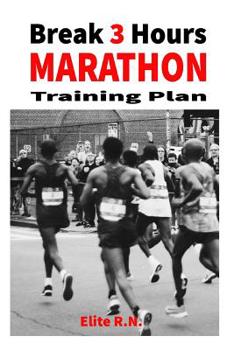 Paperback Break 3 Hours Marathon Training Plan: 16-week marathon training plan aims to get you across the line in under 3 hours. Book