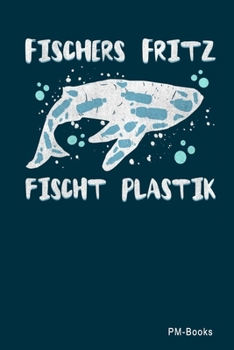 Fischers Fritz Fischt Plastik: Blanko A5 Notizbuch oder Heft f�r Sch�ler, Studenten und Erwachsene