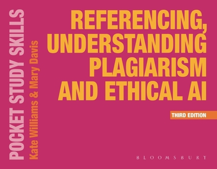Paperback Referencing, Understanding Plagiarism and Ethical AI Book