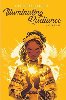 Paperback Illuminating Radiance: Volume 1 Book