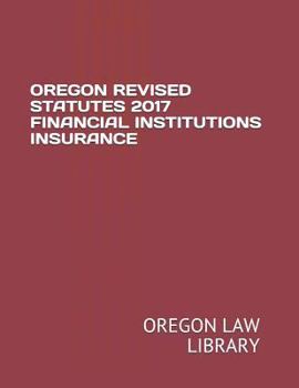Paperback Oregon Revised Statutes 2017 Financial Institutions Insurance Book
