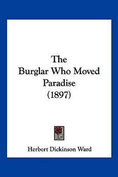 Paperback The Burglar Who Moved Paradise (1897) Book