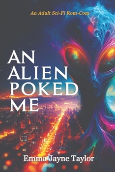 Paperback An Alien Poked Me: A Comedy For The Coronavirus Times Book