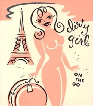 Paperback Dirty Girl: On The Go Book