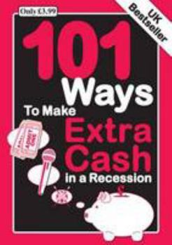 Paperback 101 Ways to Make an Extra Cash in a Recession Book