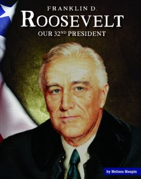 Library Binding Franklin D. Roosevelt: Our 32nd President Book