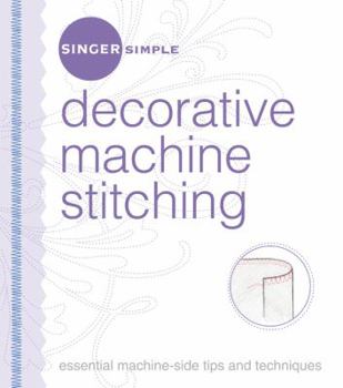 Spiral-bound Singer Simple Decorative Machine Stitching: Essential Machine-Side Tips and Techniques Book