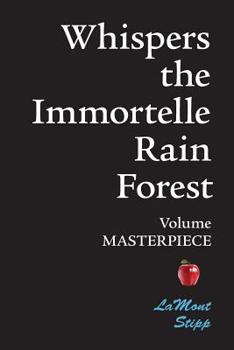 Paperback Whispers The Immortelle Rain Forest: Volume Masterpiece Book