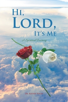 Paperback Hi, Lord, It's Me: A Spiritual Journey Book