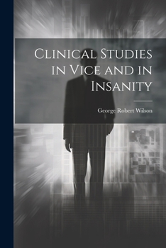 Paperback Clinical Studies in Vice and in Insanity Book