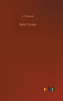 Betty Vivian: A Story of Haddo Court School