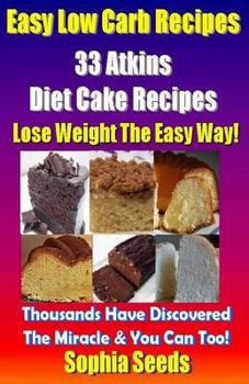 Paperback Easy Low Carb Recipes: 33 Atkins Diet Cake Recipes Book