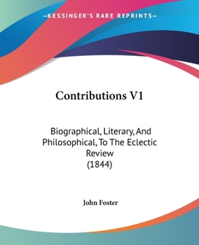 Paperback Contributions V1: Biographical, Literary, And Philosophical, To The Eclectic Review (1844) Book