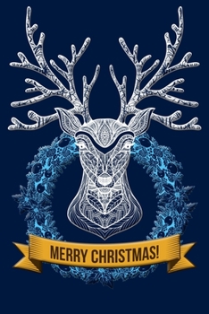 Merry Christmas Reindeer Stag Tribal Line Art Notebook: Celebrating the holiday spirit while being organized!