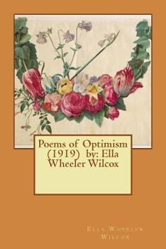 Paperback Poems of Optimism (1919) by: Ella Wheeler Wilcox Book